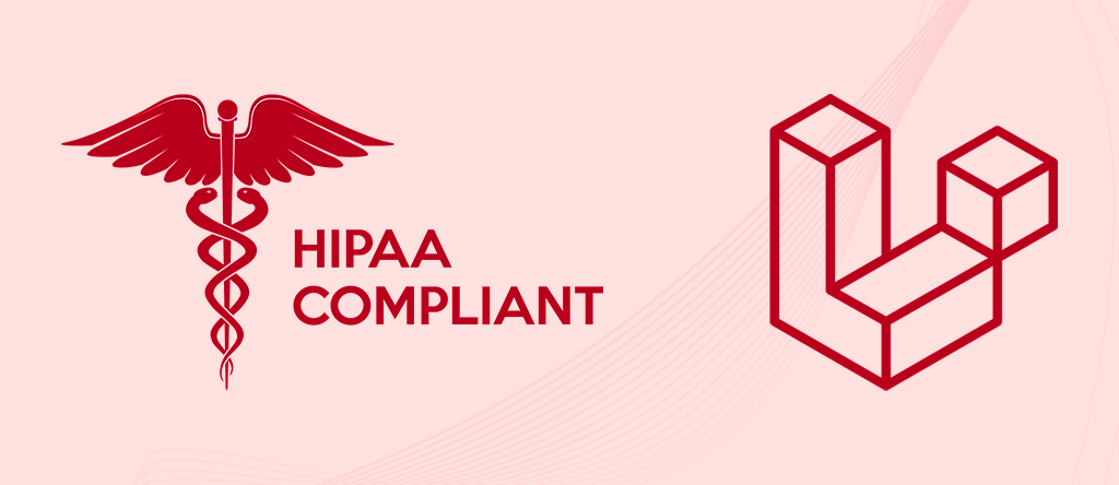 Laravel & HIPAA Compliance