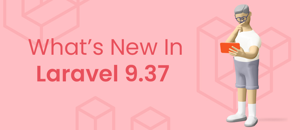 What’s New In Laravel 9.37