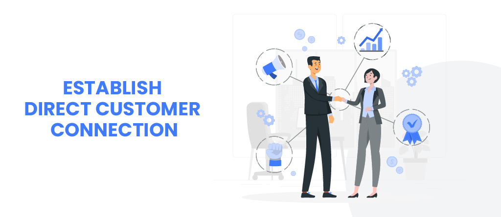 Establish Direct Customer Connection