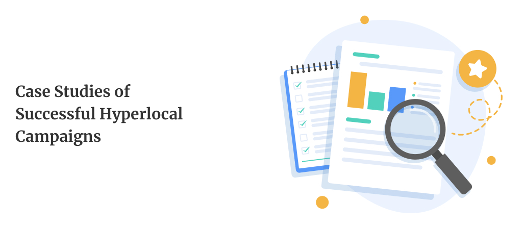 Case Studies of Successful Hyperlocal Campaigns